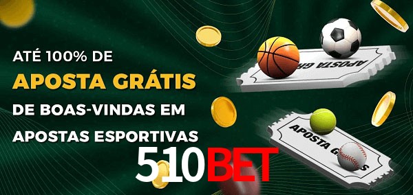 510bet Ate 100% de Aposta Gratis